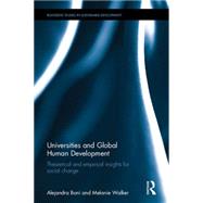 Universities and Global Human Development: Theoretical and empirical insights for social change by Boni; Alejandra, 9781138822450