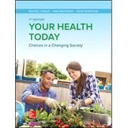 Your Health Today: Choices in a Changing Society [Rental Edition] by TEAGUE, 9781259912450