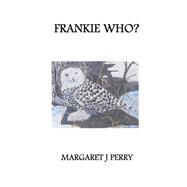 Frankie Who? by Perry, Margaret J, 9781667892450
