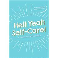 Hell Yeah Self-Care! by Meg-John Barker; Alex Iantaffi, 9781787752450