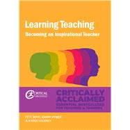 Learning Teaching Becoming an inspirational teacher by Boyd, Pete; Hymer, Barry; Lockney, Karen, 9781909682450