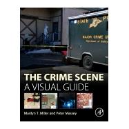 The Crime Scene by Miller, Marilyn T.; Massey, Peter, 9780128012451