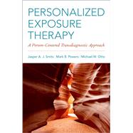 Personalized Exposure Therapy A Person-Centered Transdiagnostic Approach by Smits, Jasper A.J.; Powers, Mark B.; Otto, Michael W., 9780190602451