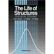 Life of Structures : Physical Testing by Armer, G. S. T. (CON), 9780408042451