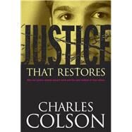 Justice That Restores by Colson, Charles W., 9780842352451
