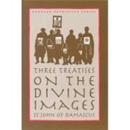 Three Treatises on the Divine Images by John, of Reading; Louth, Andrew; John, of Damascus, Saint, 9780881412451