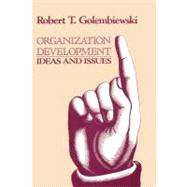 Organization Development: Ideas and Issues by Golembiewski,Robert, 9780887382451