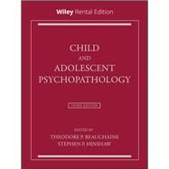 Child and Adolescent Psychopathology, 3rd Edition [Rental Edition] by Hinshaw, Stephen P.; Beauchaine, Theodore P., 9781119622451