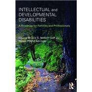 Intellectual and Developmental Disabilities: A Roadmap for Families and Professionals by Briana S. Nelson Goff; Nicole Piland Springer, 9781138672451