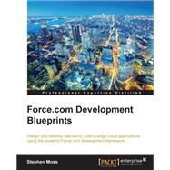 Force.com Development Blueprints by Moss, Stephen, 9781782172451