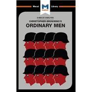 Ordinary Men: Reserve Police Battalion 101 and the Final Solution in Poland by Stammers,Tom, 9781912302451