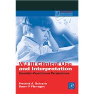 WJ III Clinical Use and Interpretation : Scientist-Practitioner Perspectives by Schrank, Fredrick A.; Flanagan, Dawn P., 9780080492452