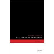Oxford Studies in Early Modern Philosophy, Volume IX by Rutherford, Donald, 9780198852452