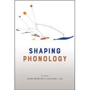 Shaping Phonology by Brentari, Diane; Lee, Jackson L., 9780226562452