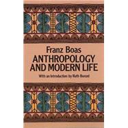 Anthropology and Modern Life by Boas, Franz, 9780486252452