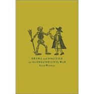 Drama and Politics in the English Civil War by Susan Wiseman, 9780521032452