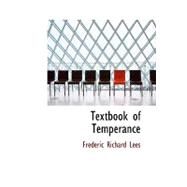 Textbook of Temperance by Lees, Frederic Richard, 9780554562452