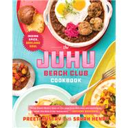The Juhu Beach Club Cookbook Indian Spice, Oakland Soul by Mistry, Preeti; Henry, Sarah, 9780762462452