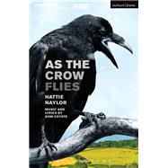 As the Crow Flies by Naylor, Hattie; Coyote, Dom (COP), 9781350042452