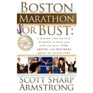 Boston Marathon or Bust by Armstrong, Scott S., 9781600372452
