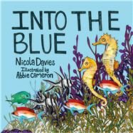 Into the Blue by Davies, Nicola; Cameron, Abbie, 9781910862452