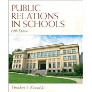 Public Relations in Schools by Kowalski, Theodore J., 9780137072453