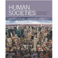 Human Societies An Introduction to Macrosociology by Nolan, Patrick; Lenski, Gerhard, 9780199382453