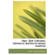 Hops : Their Cultivation, Commerce, and Uses in Various Countries by Simmonds, Peter Lund, 9780554862453