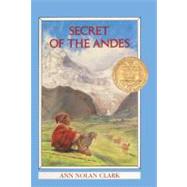 Secret of the Andes by Clark, Ann Nolan, 9780785772453
