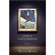 God's Foolishness by Wenthe, William, 9780807162453