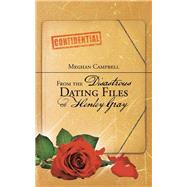 From the Disastrous Dating Files of Henley Gray by Campbell, Meghan, 9781504952453