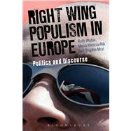 Right-Wing Populism in Europe Politics and Discourse by Mral, Brigitte; KhosraviNik, Majid; Wodak, Ruth, 9781780932453