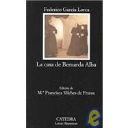 La casa de Bernarda Alba / The House of Bernarda Alba by Garcia Lorca, Federico, 9788437622453