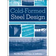 Cold-Formed Steel Design by Yu, Wei-Wen; LaBoube, Roger A., 9780470462454