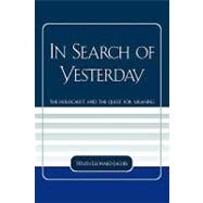In Search of Yesterday The Holocaust and the Quest for Meaning by Jacobs, Steven Leonard, 9780761832454