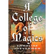 A College of Magics by Caroline Stevermer, 9780765342454