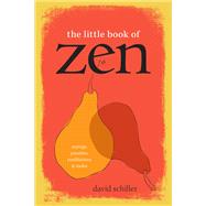 The Little Book of Zen Sayings, Parables, Meditations & Haiku by Schiller, David, 9781523512454