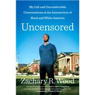 Uncensored by Wood, Zachary R., 9781524742454