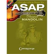 ASAP Bluegrass Mandolin Learn How to Play the Bluegrass Way by Unknown, 9781574242454