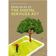 Principles of the Digital Services Act by Husovec, Martin, 9780192882455