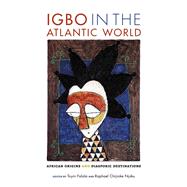 Igbo in the Atlantic World by Falola, Toyin; Njoku, Raphael Chijioke, 9780253022455