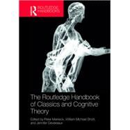 The Routledge Handbook of Classics and Cognitive Theory by Peter Meineck, 9780367732455