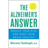 The Alzheimer's Answer Reduce Your Risk and Keep Your Brain Healthy by Sabbagh, Marwan, 9780470522455