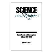 Science and Religion: Baden Powell and the Anglican Debate, 1800–1860 by Pietro Corsi, 9780521242455