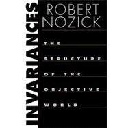 Invariances by Nozick, Robert, 9780674012455