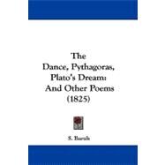 Dance, Pythagoras, Plato's Dream : And Other Poems (1825) by Baruh, S., 9781104422455