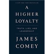 A Higher Loyalty by Comey, James, 9781250192455