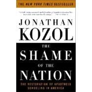 The Shame of the Nation by KOZOL, JONATHAN, 9781400052455