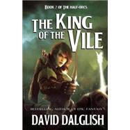 The King of the Vile by Dalglish, David, 9781507762455