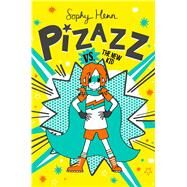 Pizazz vs. the New Kid by Henn, Sophy; Henn, Sophy, 9781534492455